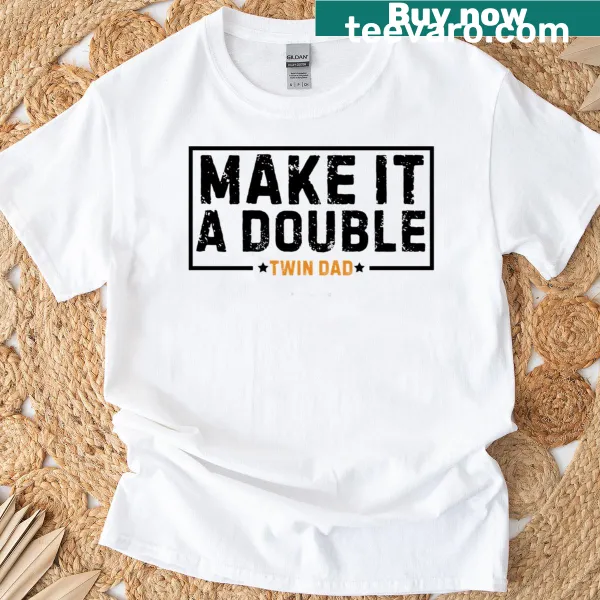 Wholesome 'Make It A Double' graphic for twin dads.