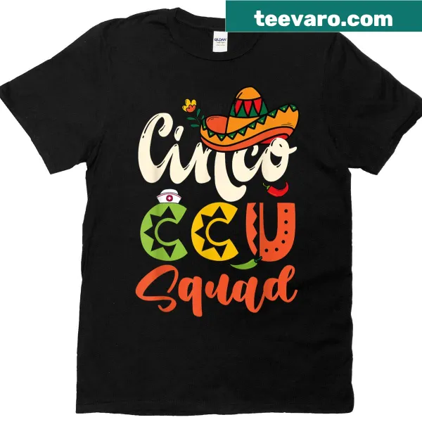 T-shirt celebrating nurses with 'CCU Squad' text for Cinco de Mayo
