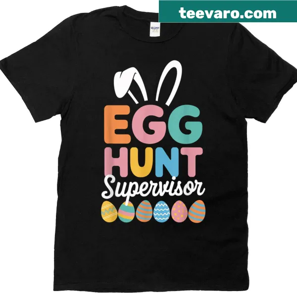 Funny Egg Hunt Supervisor graphic T-shirt for all ages