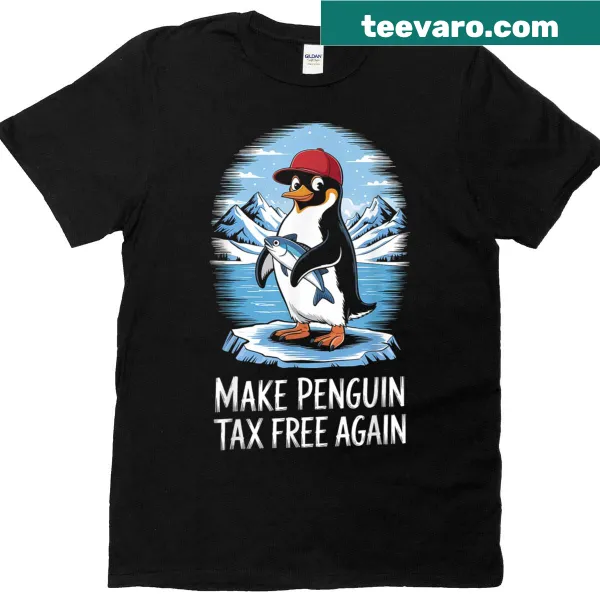 Humorous T-shirt with 'Make Penguin Tax Free Again' slogan