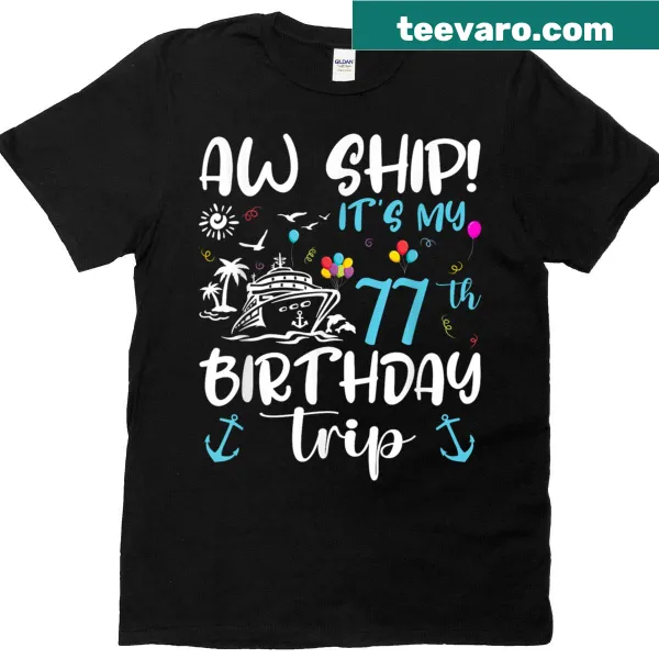 Fun T-shirt for 77th birthday with ship graphic and text