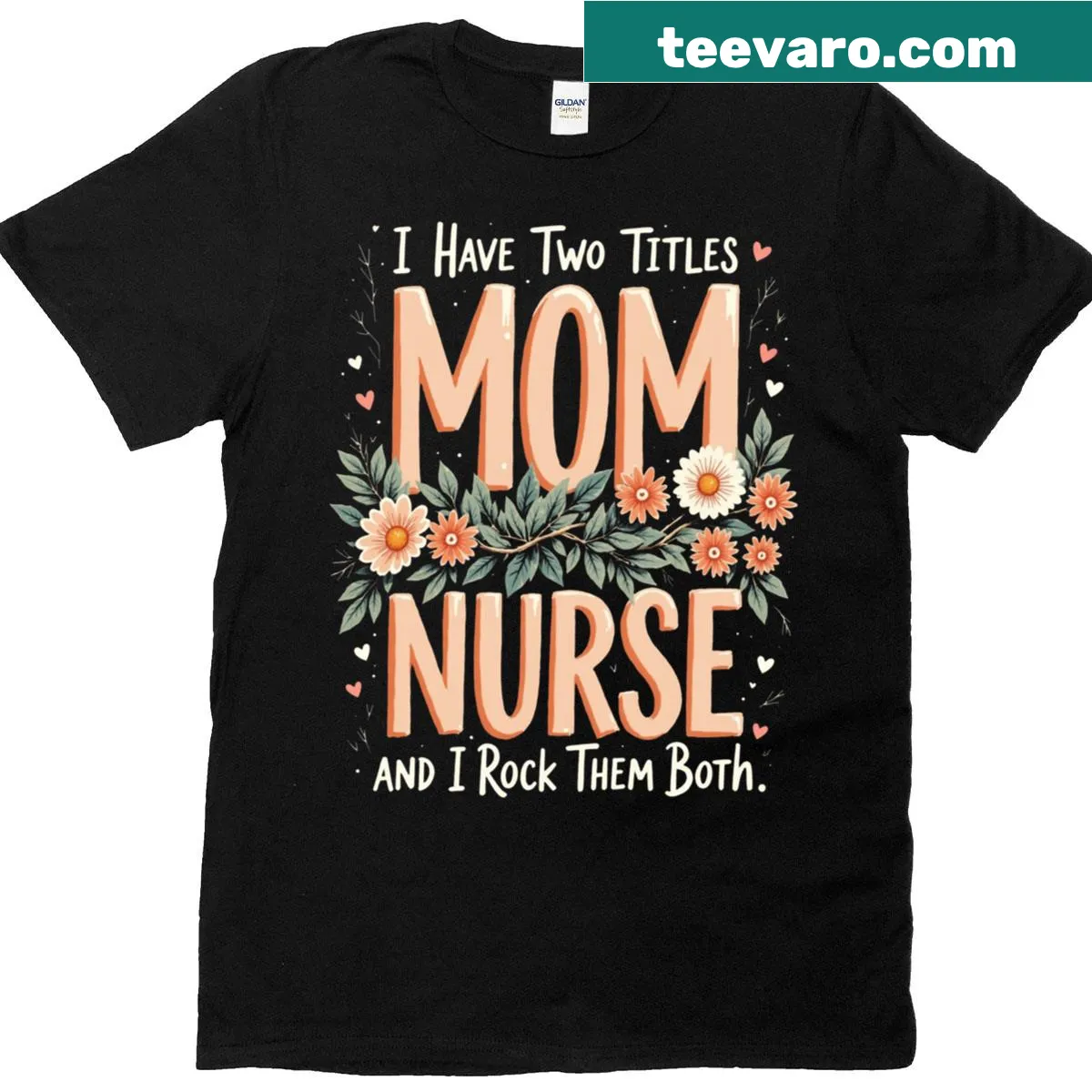 Empowering shirt for moms and nurses with dual title text — on a men's t-shirt
