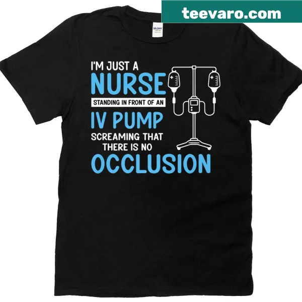 Funny nurse quote T-shirt highlighting IV pump humor