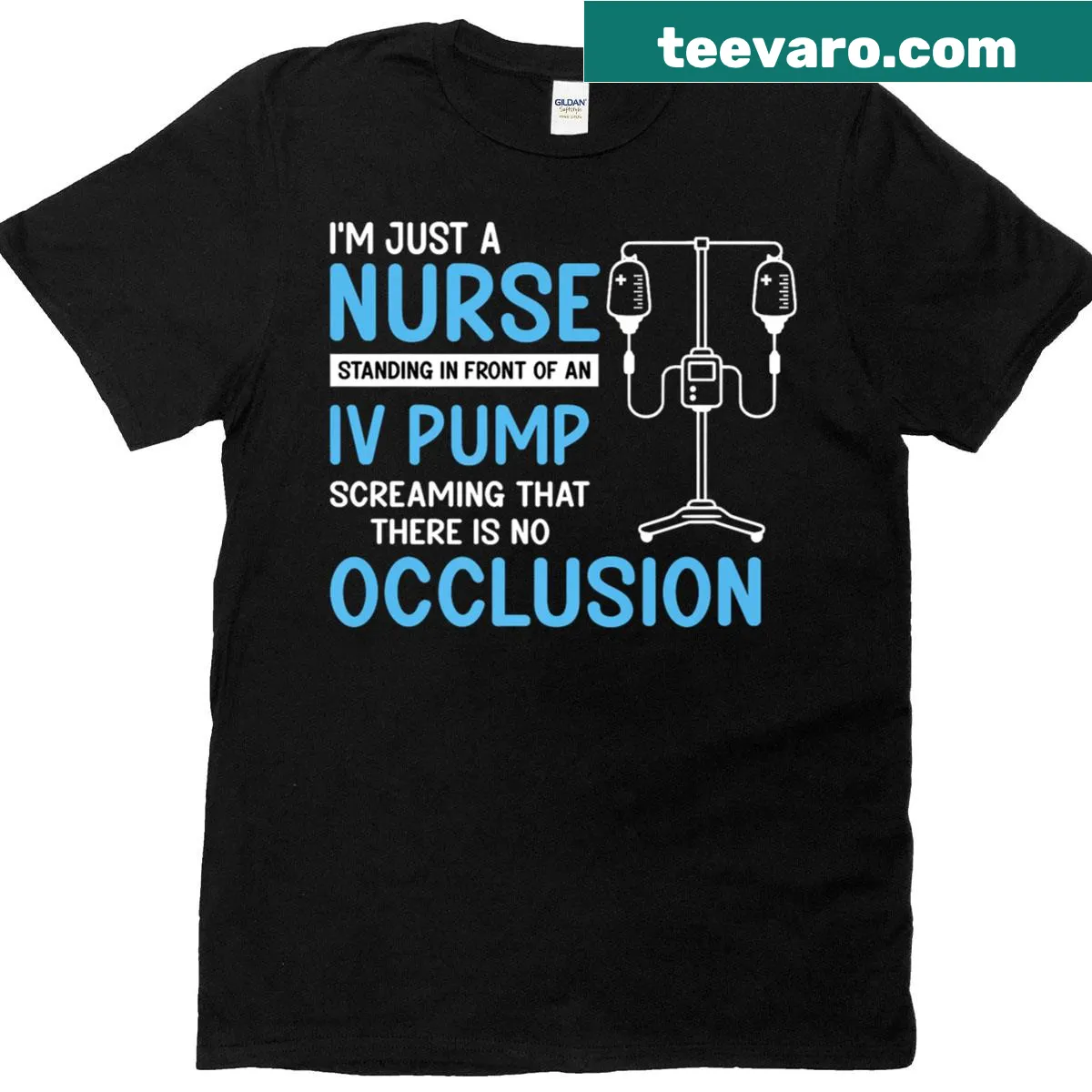 Funny nurse quote T-shirt highlighting IV pump humor — on a men's t-shirt