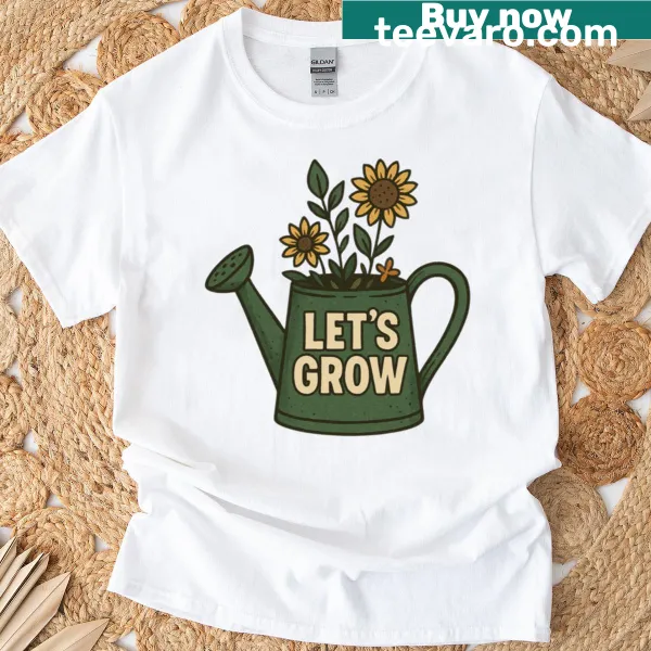 Inspirational Let's Grow t-shirt with bold typography