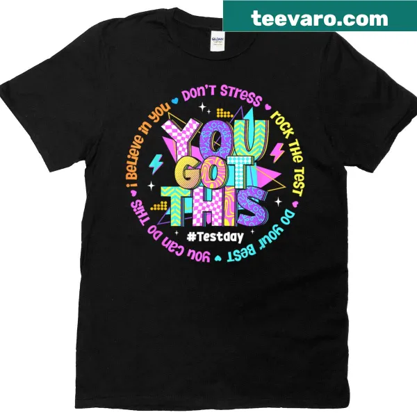 Motivational teacher T-shirt for test days with uplifting text
