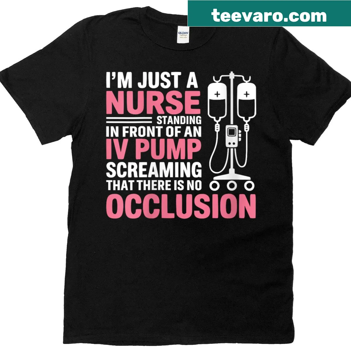 Humorous nurse quote T-shirt for women with IV pump design — on a men's t-shirt
