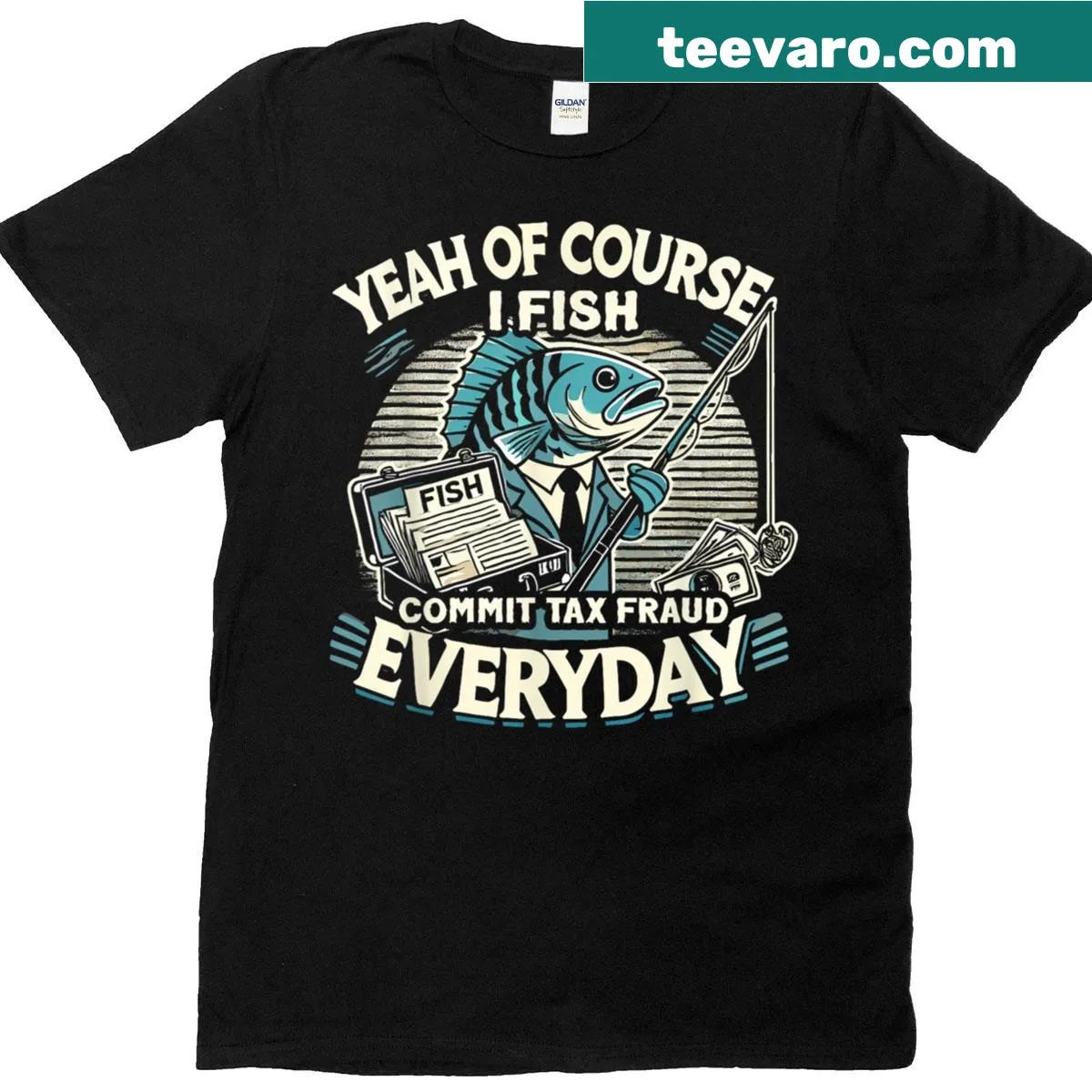 Funny fishing shirt with humorous tax fraud saying — on a men's t-shirt