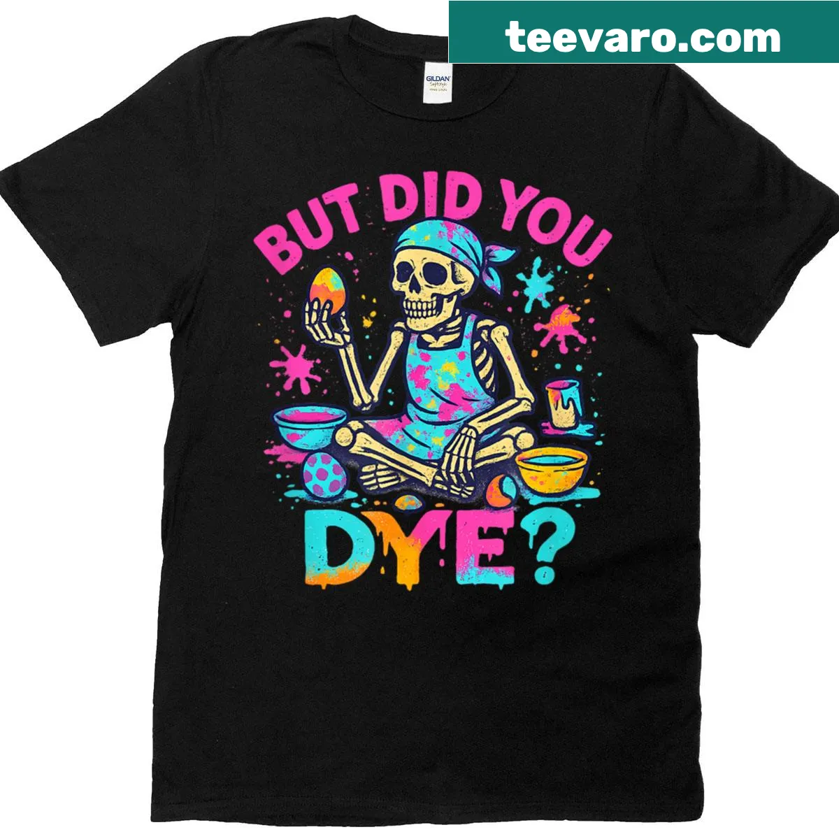 Funny skeleton meme graphic with text 'But Did You Dye' on a t-shirt — on a men's t-shirt