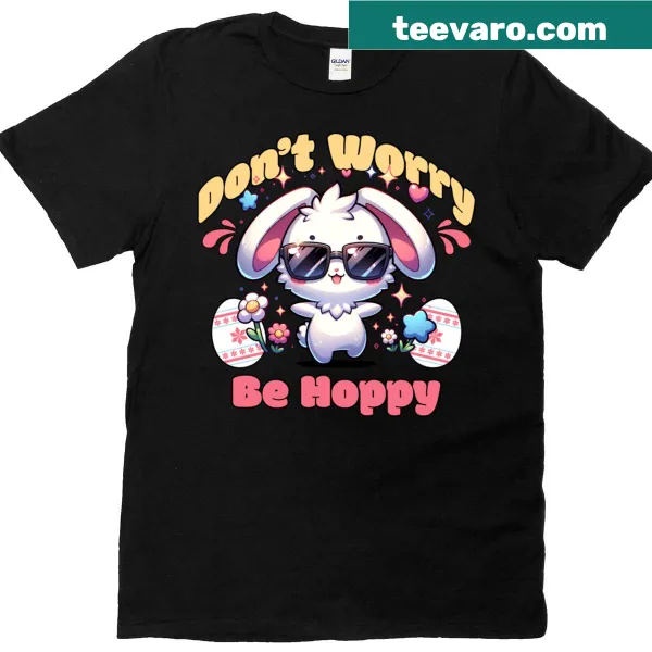 Cute Easter Bunny design with the phrase 'Don't Worry, Be Hoppy.'