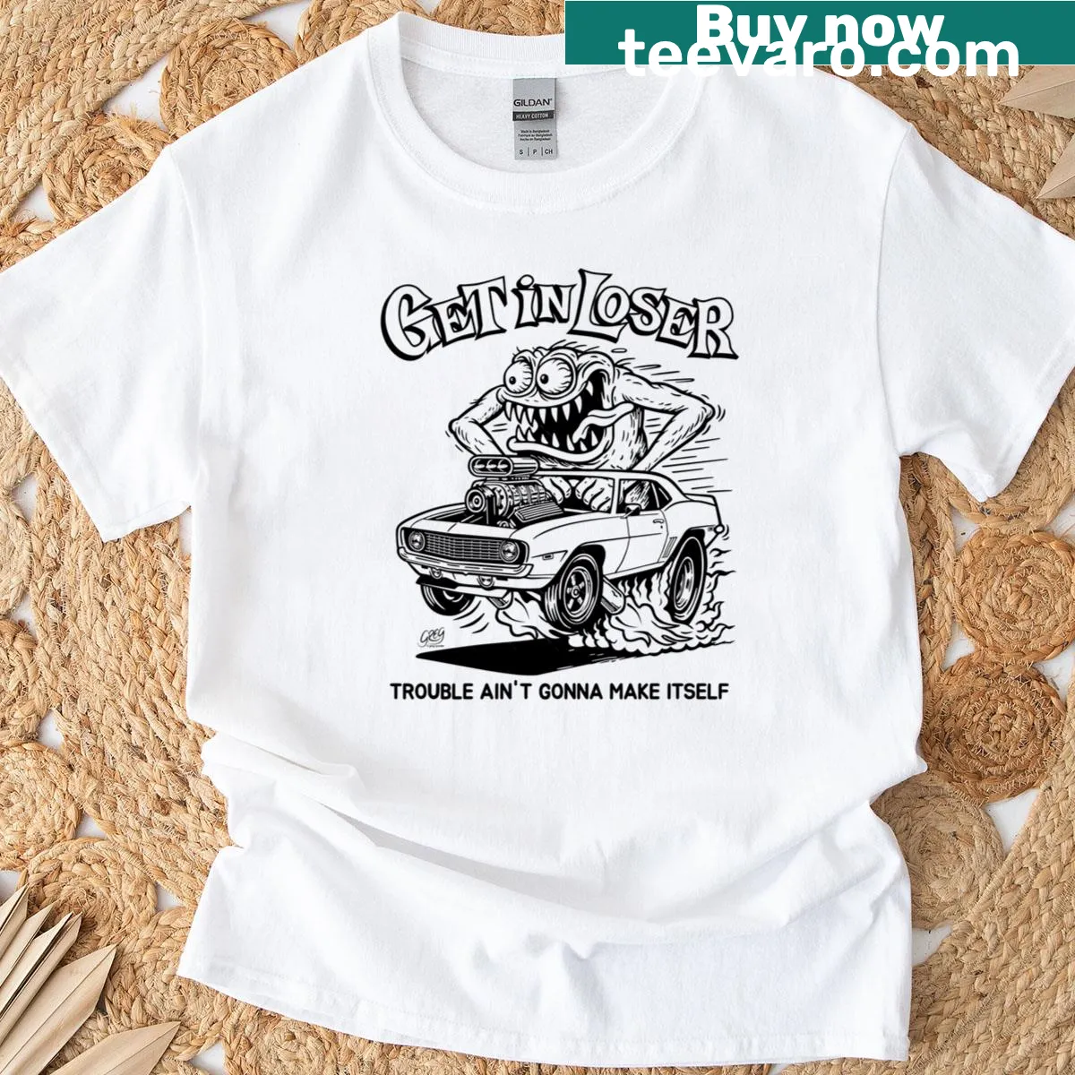 Funny T-shirt featuring the phrase Get In Loser Trouble Aint Gonna Make Itself. — on a men's t-shirt