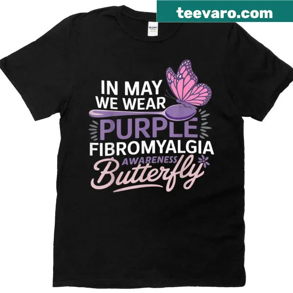 Fibromyalgia awareness t-shirt featuring butterfly and 'In May We Wear Purple' text