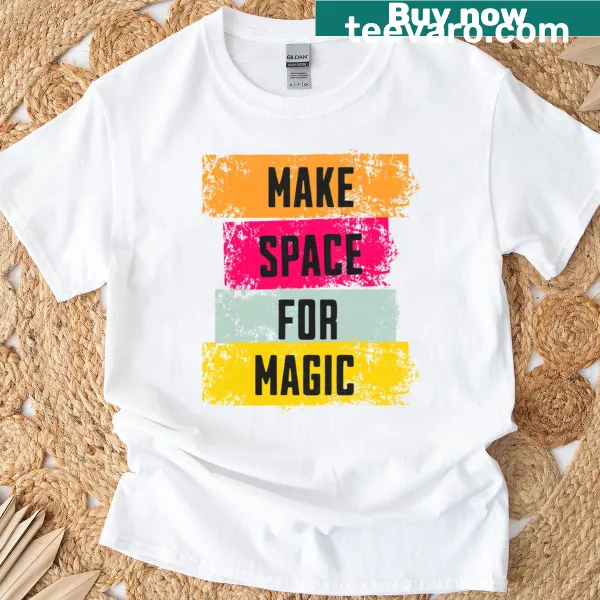Inspirational typography t-shirt with a whimsical magic message