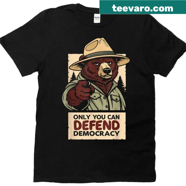 T-shirt featuring the phrase Only You Can Defend Democracy