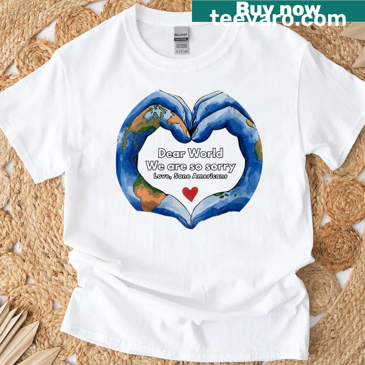 Heartfelt political statement t-shirt reading 'Dear World, We Are So Sorry' — on a men's t-shirt