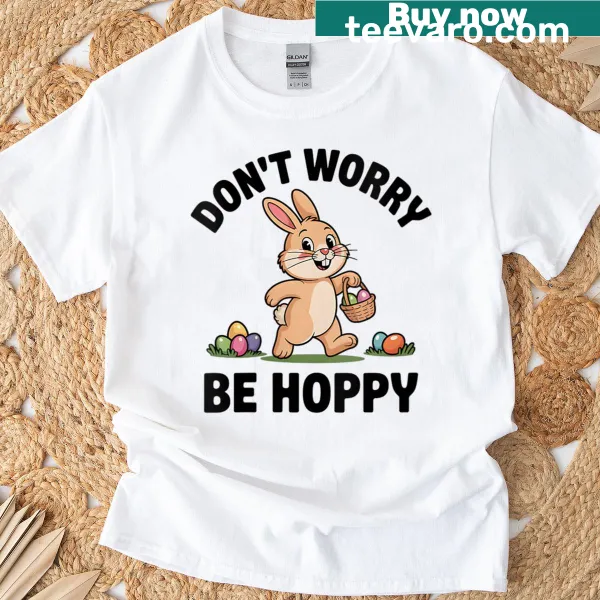 Cute Easter bunny pun t-shirt with the phrase 'Don't Worry, Be Hoppy'
