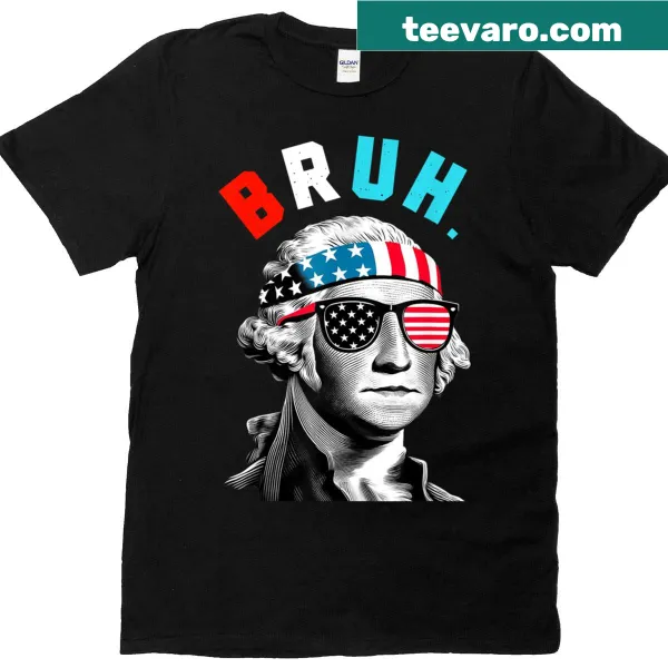 Humorous George Washington illustration with 'Bruh' text for July 4th.