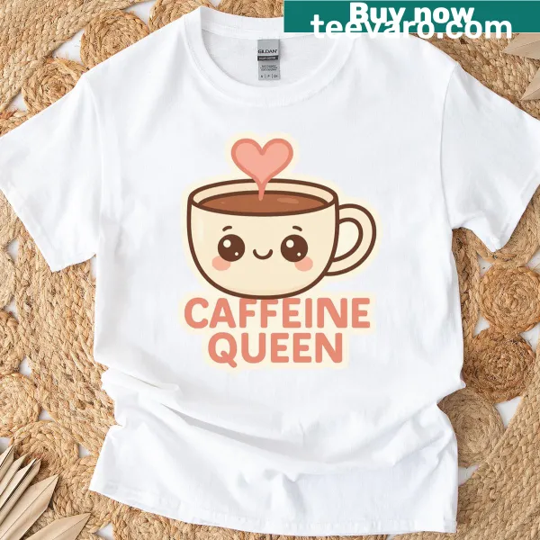T-shirt with the text Caffeine Queen in a playful font