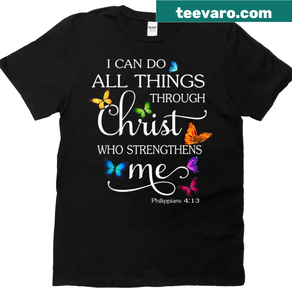 Butterfly artwork with the phrase 'I Can Do All Things Through Christ' on a T-shirt