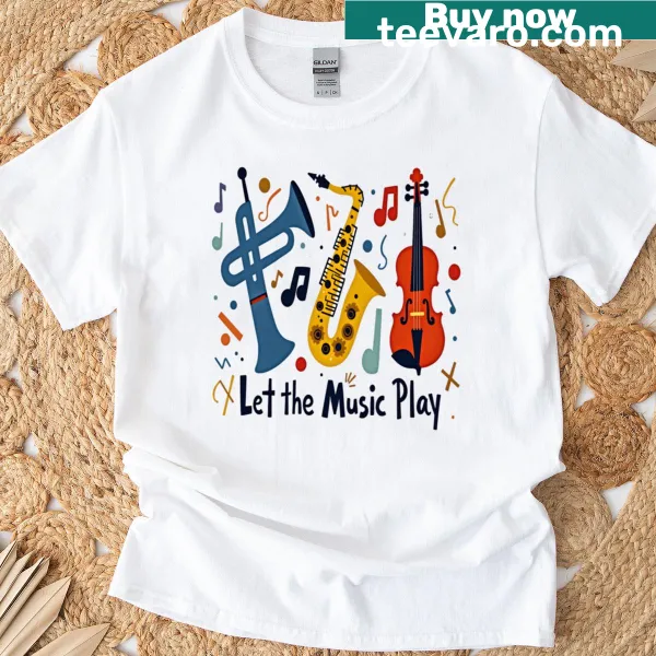 T-shirt featuring the phrase Let The Music Play in bold typography