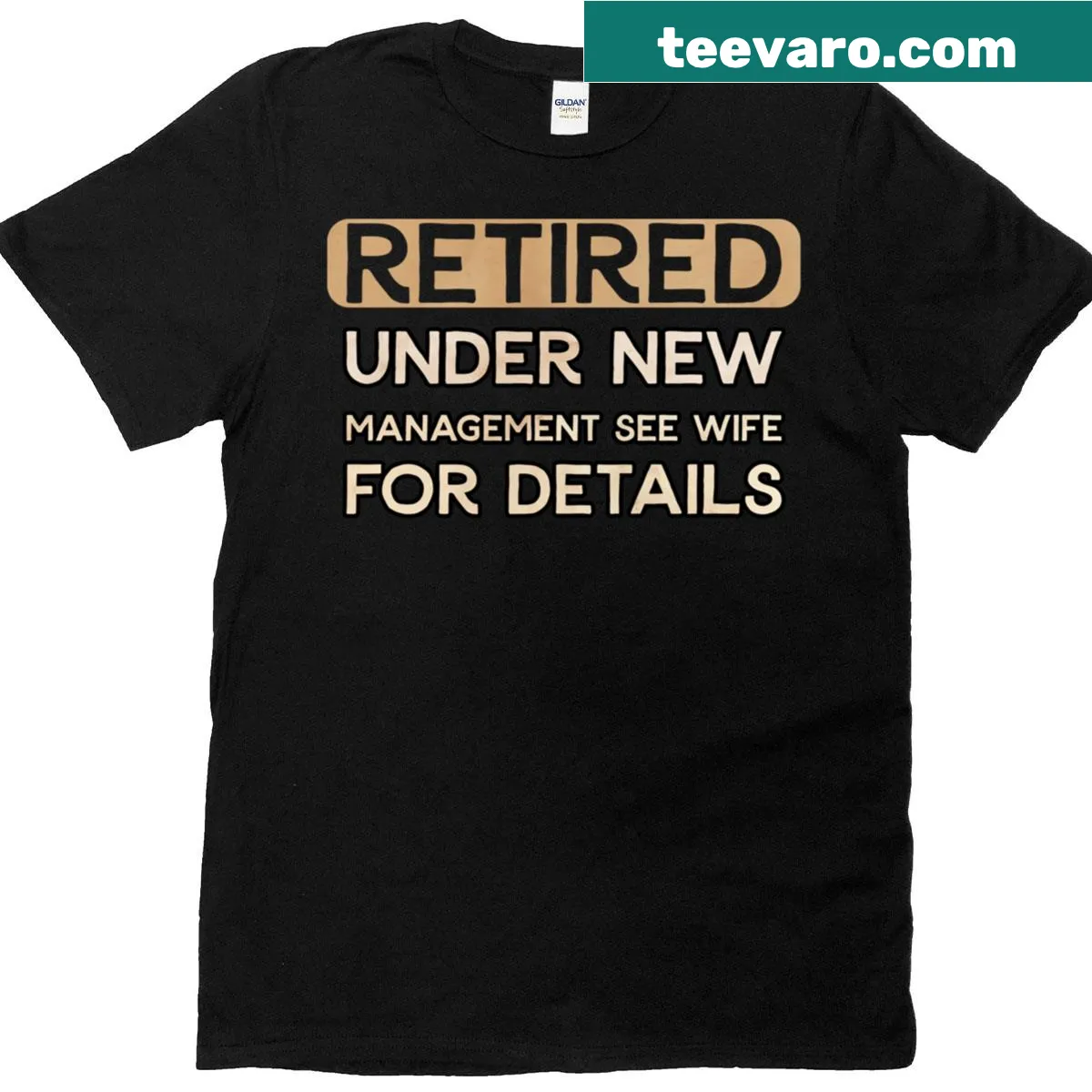Humorous retirement T-shirt stating 'Retired Under New Management' — on a men's t-shirt