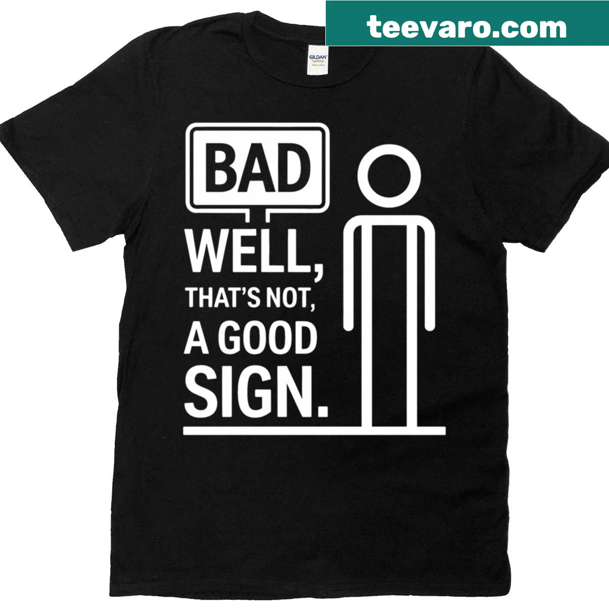 Retro humor t-shirt with the phrase 'Well That's Not A Good Sign' — on a men's t-shirt