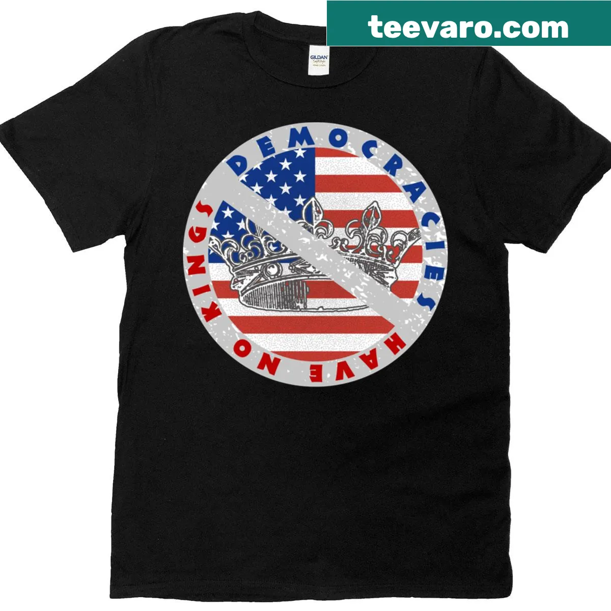 Democracies Have No Kings shirt with bold text — on a men's t-shirt