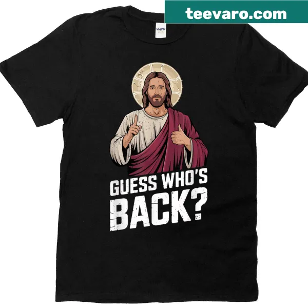 Funny Easter T-shirt with the text 'Guess Who's Back Again'