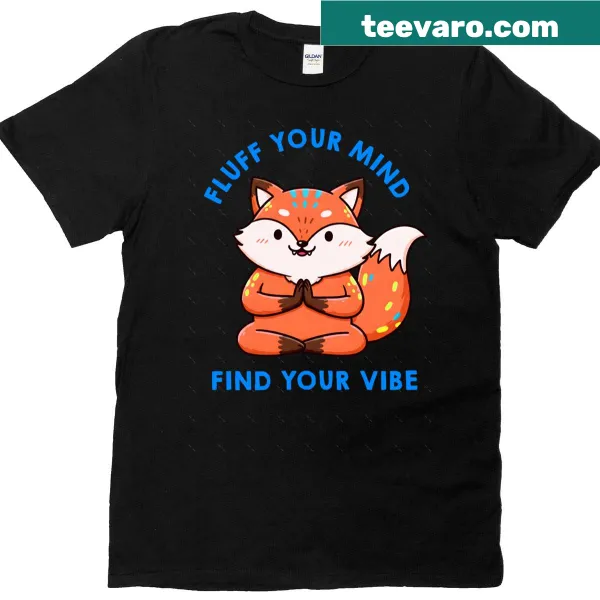 Typography T-shirt with the phrase 'Fluff Your Mind Find Your Vibe'