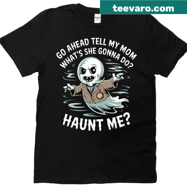 Sarcastic haunted humor t-shirt for moms with ghost jokes