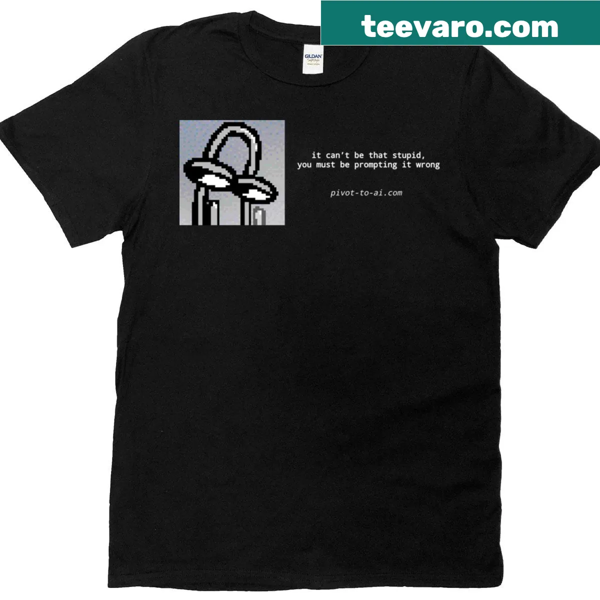 Horizontal typography t-shirt with the phrase It Cant Be That Stupid. — on a men's t-shirt