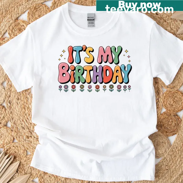 Retro floral birthday t-shirt with the phrase 'It's My Birthday Girl'
