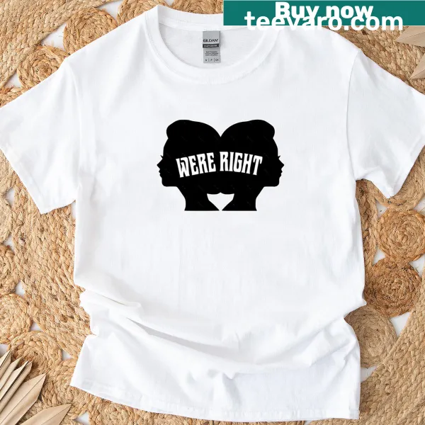 Minimalist silhouette t-shirt with the phrase 'Black Women Were Right' in strong typography.
