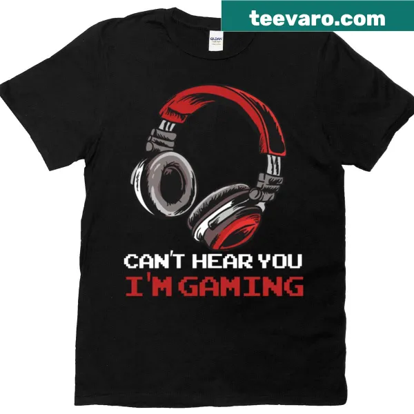 Edgy gamer t-shirt with 'Can't Hear You, I'm Gaming' text