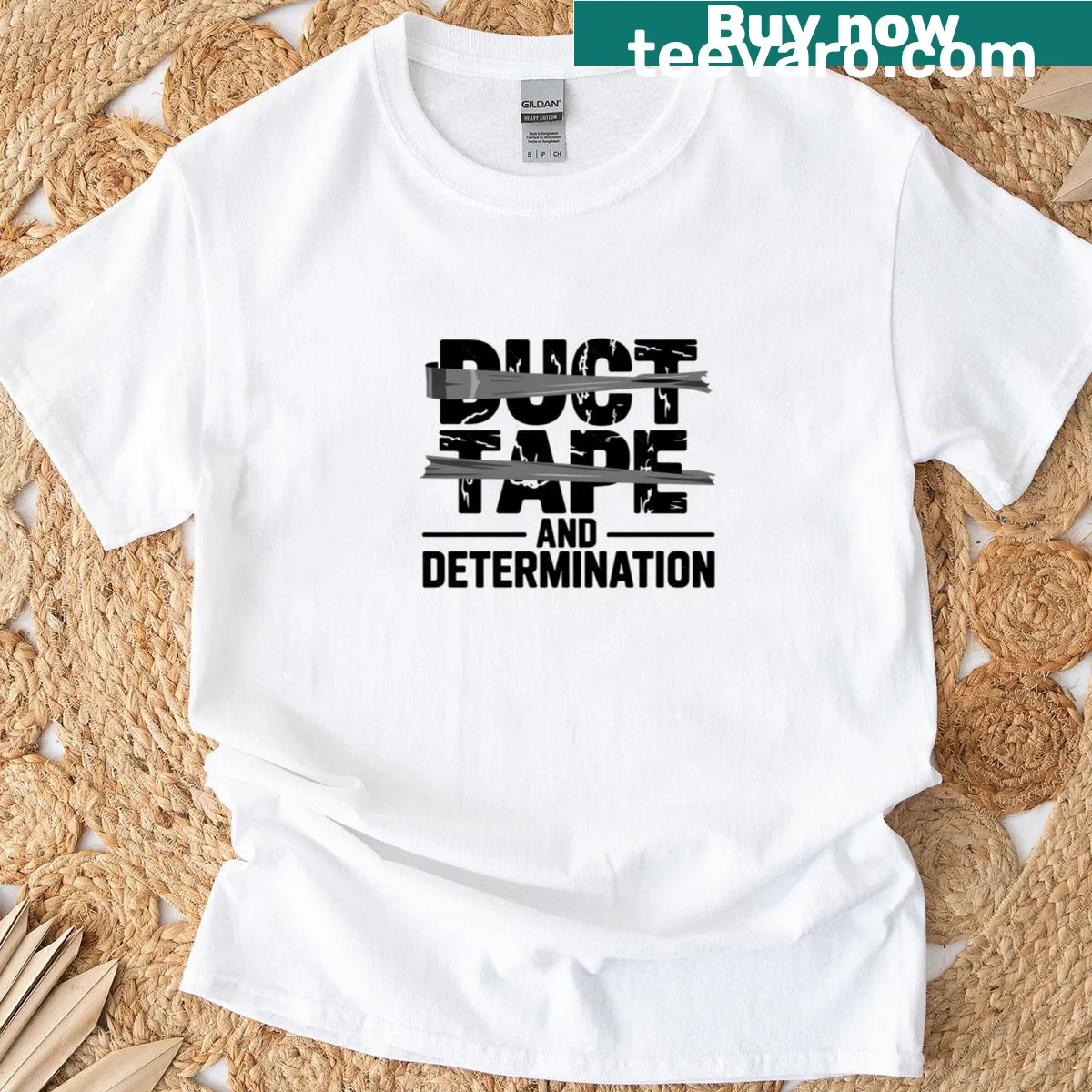 T-shirt with the phrase 'Duct Tape And Determination' in bold font — on a men's t-shirt