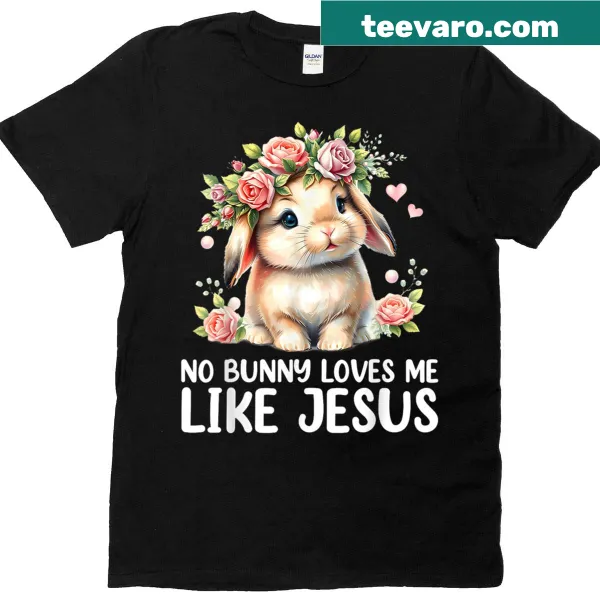Easter themed t-shirt with 'No Bunny Loves Me Like Jesus' text and graphics