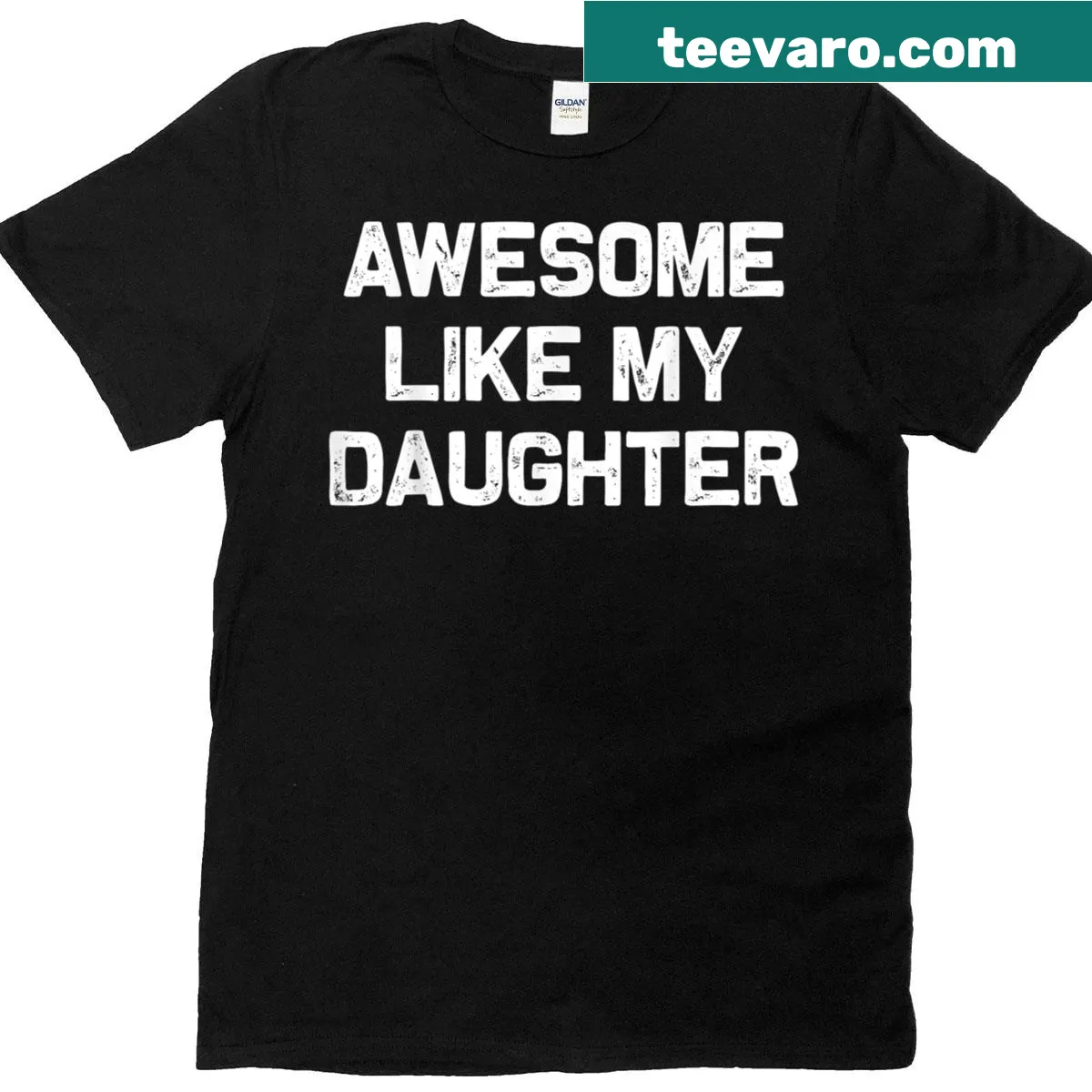 Funny dad t-shirt that says Awesome Like My Daughter. — on a men's t-shirt