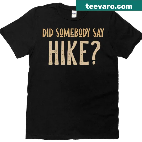 T-shirt with playful hiking-themed text inviting outdoor adventures.