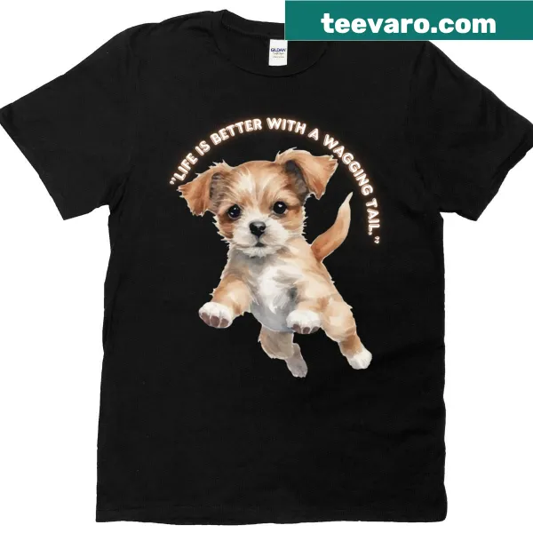 Heartwarming T-shirt featuring the phrase Life Is Beter With A Wanning Tail