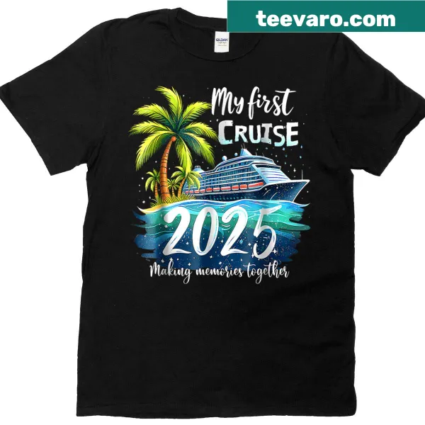Funny T-shirt for first-time cruise-goers with 'My First Cruise 2025'.