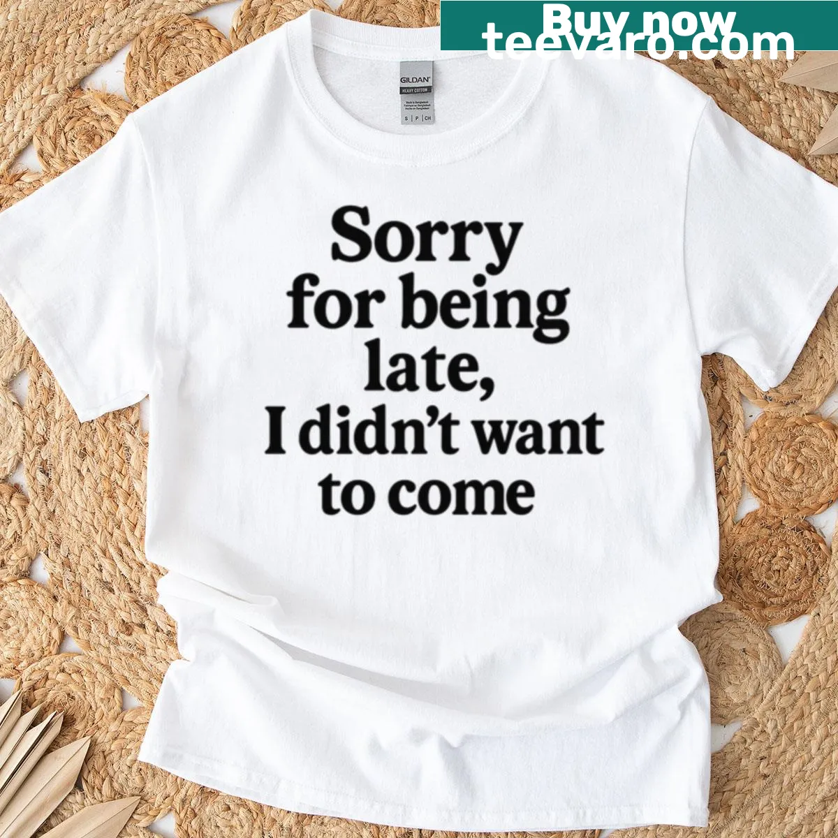 Sarcastic text design about being late — on a men's t-shirt