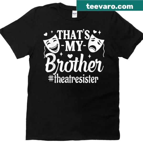 Funny t-shirt celebrating the bond of theatre siblings.
