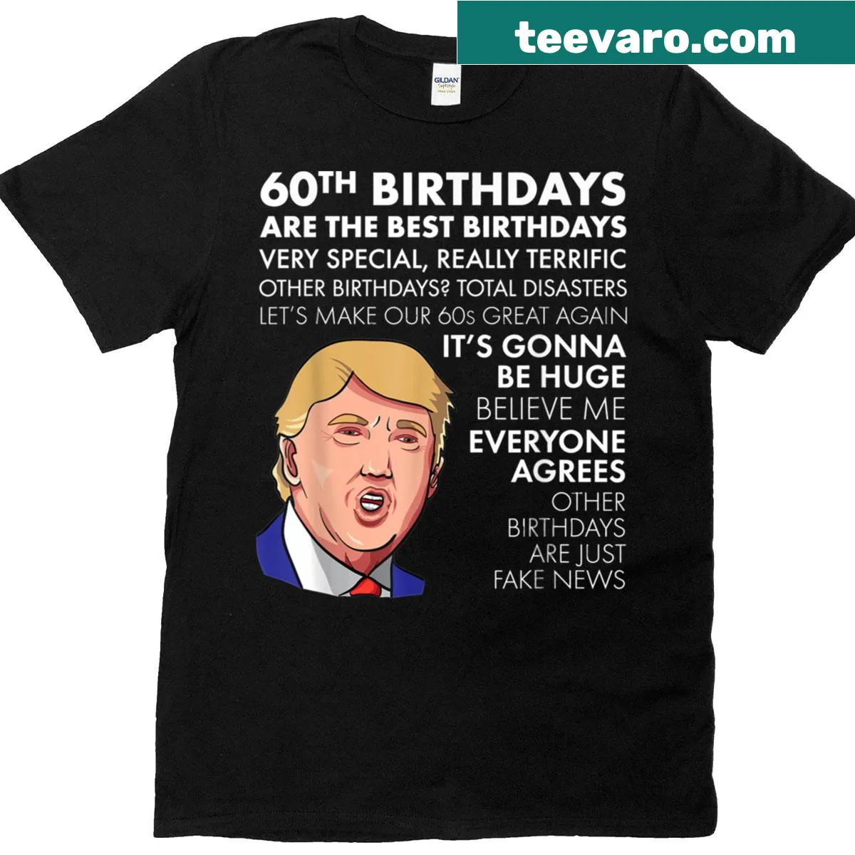 Funny Trump quote t-shirt for 60th birthday celebration. — on a men's t-shirt