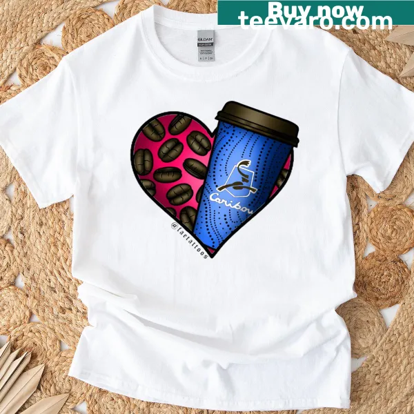 Caribou Coffee Is Life T-shirt with humorous coffee-themed text