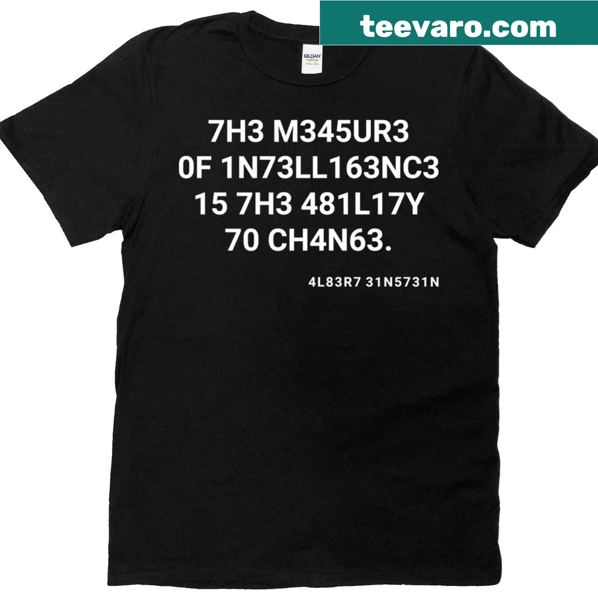 Typographic design featuring the quote on intelligence and change — on a men's t-shirt