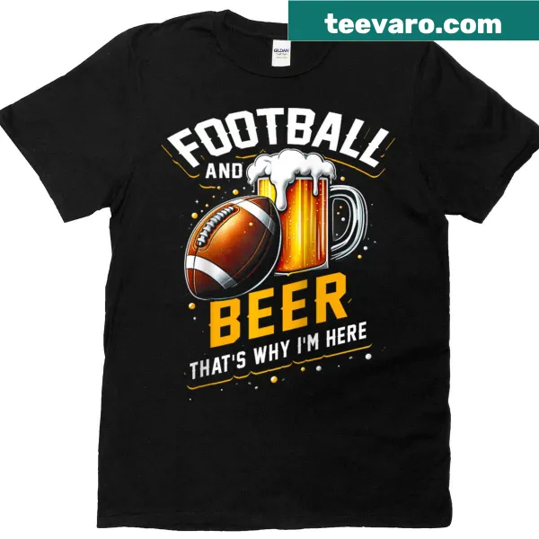 Raglan baseball tee with the phrase 'Football and Beer, That's Why I'm Here'