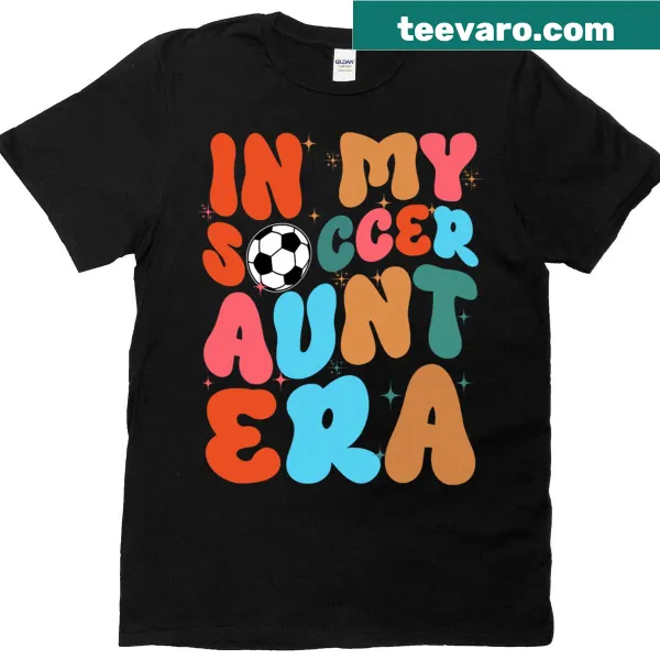Funny T-shirt for soccer aunts featuring groovy text