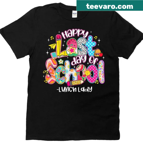 Happy last day of school lunch lady T-shirt with cheerful graphic