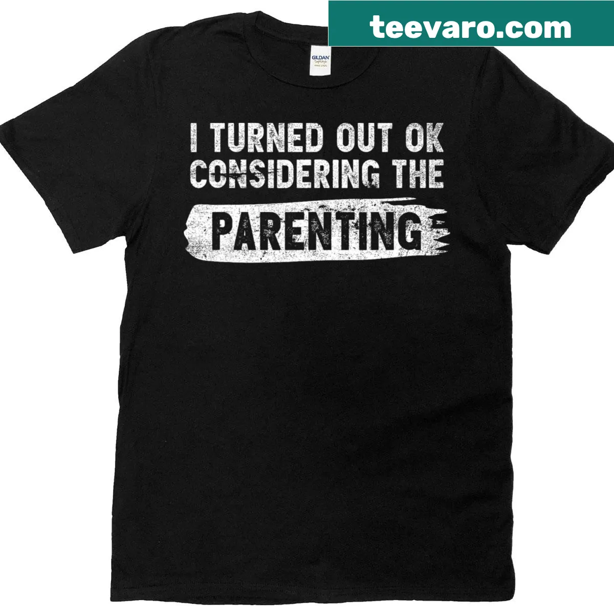 Funny parenting t-shirt with the phrase I turned out okay — on a men's t-shirt