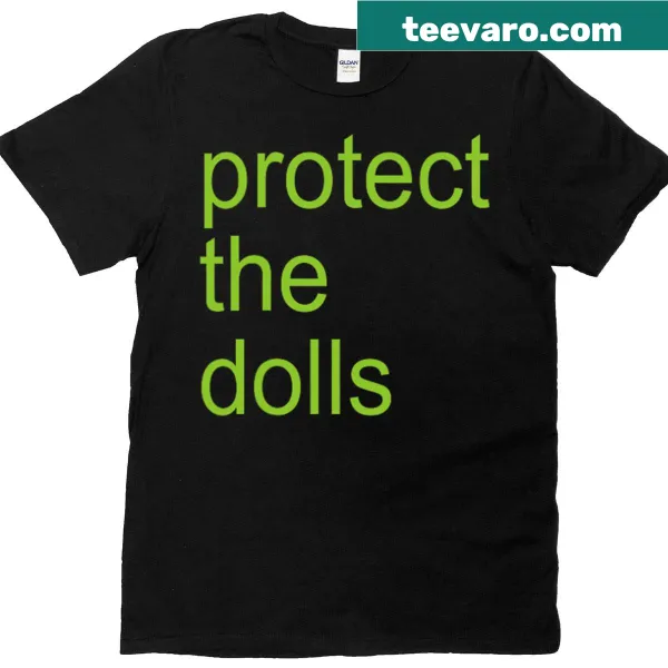 Funny protect the dolls T-shirt